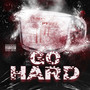 Go Hard (Explicit)