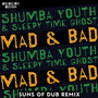 Mad & Bad (Suns of Dub Remix)