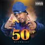 50 Up (Explicit)