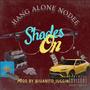 Shades On (feat. Hang Alone Nodee) (Explicit)