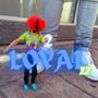 x2 Loyal (Explicit)