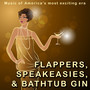 Flappers, Speakeasies And Bathtub Gin (With Bonus Tracks)