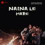 Naina Le Mare (feat. Varsha Mandavi & Kanha Sinha)