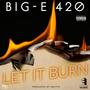 Let It Burn (Explicit)