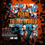 PLANE TO THE WORLD (feat. MR ME)