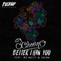 Better Than You