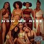 Now We Rise Vol. 2 Queens Edition (Explicit)