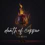 death of copper (Explicit)