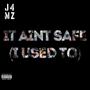 It Ain't Safe (I Used To) [Explicit]