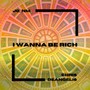 I Wanna Be Rich (Explicit)