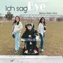 Ich sag Bye (Explicit)