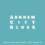 Arnhem City Blues (feat. Joy Masala)