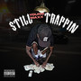 Still Trappin (Explicit)