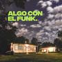 Algo con el Funk (Sesiones Lumpen)