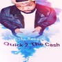 Quick 2 The Cash (Explicit)