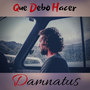 Que Debo Hacer (Explicit)