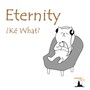 Eternity