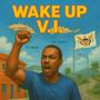 Wake UP V.I.