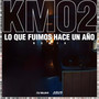 Lo Que Fuimos Hace Un Año | Km02 (Remix)