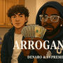 Arrogance (feat. Svpreme) [Explicit]