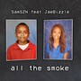 All The Smoke (feat. Jaebizzle) [Explicit]