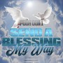 Send A Blessing My Way