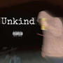 Unkind (Explicit)