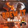 Brew It (feat. Faith N Israel & Prince Shalum) [Remix]