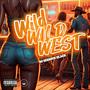 WILD WILD WEST (Explicit)