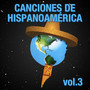 Canciones de Hispanoamérica, Vol.3