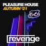 Pleasure House Autumn '21