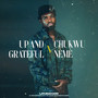 Up and Grateful / Chukwu Meme (Explicit)