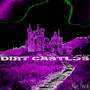 Dirt Castles (Explicit)