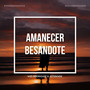 Amanecer besandote