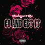 Go and get it (feat. Trapo) [Explicit]