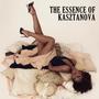 THE ESSENCE OF KASZTANOVA (Explicit)