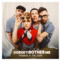 Doesn´t Bother Me