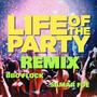 Life Of the Party (feat. Samar foe) [Explicit]