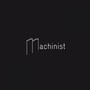 Machinist