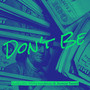 Don't Be (Explicit)