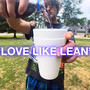 LOVE LIKE LEAN (Explicit)