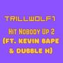 Hit Nobody Up 2 (feat. Kevin Bape & Dubble H) [Explicit]