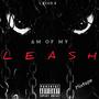 AM OF MY LEASH (feat. Young killer) [Explicit]