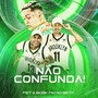 Não Confunda (Explicit)