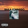 Baila Conmigo (Explicit)