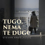 Tugo, nema te dugo