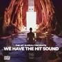 We Have The Hit Sound (Explicit)