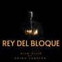 Rey Del Bloque (feat. Animo Campeón)