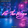 For The Wings (feat. Kxng David) [Explicit]