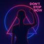 Don't Stop Now